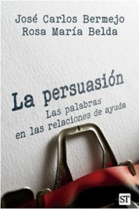 La Persuasión. Las palabras en las relaciones de ayuda