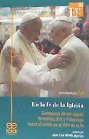 En la fe de la Iglesia: Catequesis de los papa Benedicto XVI y Francisco sobre el credo en el Año de la fe