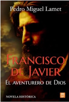 Francisco de Javier. El Aventurero de Dios