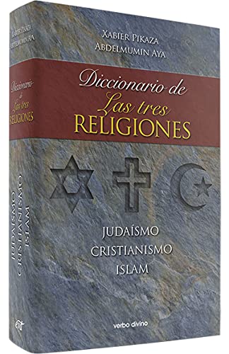 Diccionario de las tres religiones: Judaísmo, Cristianismo, islam