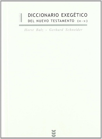 Diccionario Exegético del Nuevo Testamento (A-K) 1