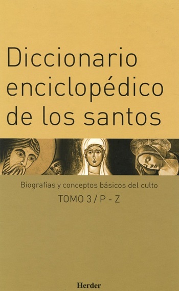 Diccionario Enciclopédico de los Santos: Biografías y conceptos básicos del culto