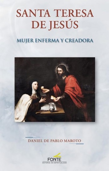 Santa Teresa de Jesús: mujer enferma y creadora