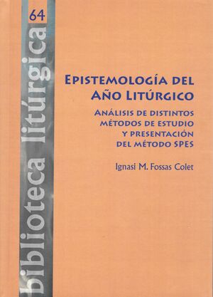 Epistemología del año litúrgico: Análisis de distintos métodos de estudio y presentación del método spes