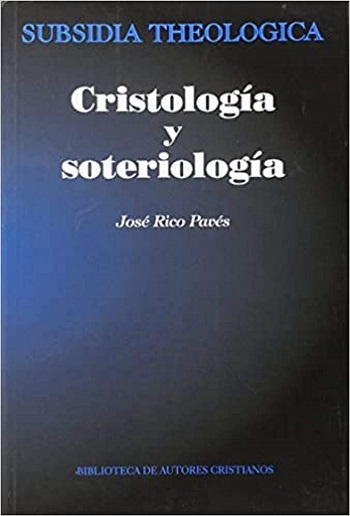 Cristología y soteriología. Introducción teológica al misterio de Jesucristo IV