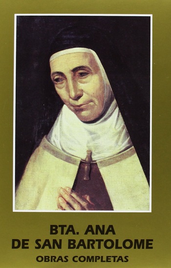 Beata Ana de San Bartolomé. Obras Completas XVI