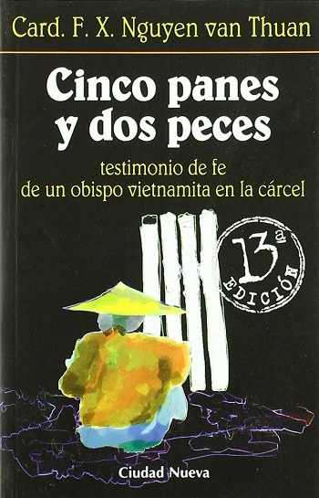 Cinco panes y dos peces. Testimonio de fe de un obispo vietnamita en la cárcel