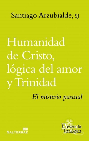 Humanidad de Cristo, lógica del amor y trinidad. El misterio pascual