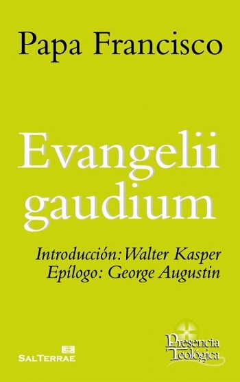 Evangelii gaudium. Introducción: Walter Kasper. Epílogo: George Augustin