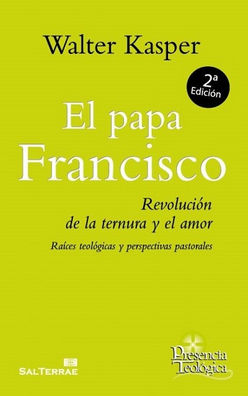 El papa Francisco. Revolución de la ternura y el amor