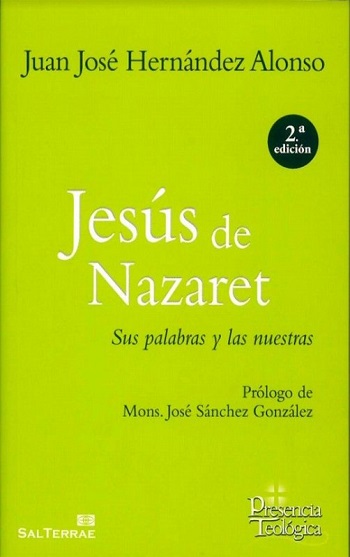 Jesús de Nazaret. Sus palabras y las nuestras. Prólogo de Mons. José Sánchez Gonzales
