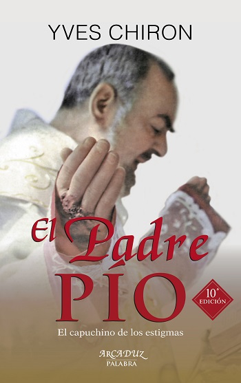 El Padre Pío. El capuchino de los estigmas