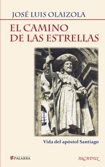 El camino de las estrellas. Vida del apóstol Santiago