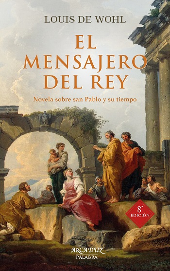 El mensajero del rey. Novela sobre San Pablo y su tiempo