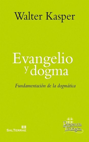 Evangelio y Dogma. Fundamentos de la Dogmática