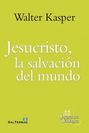 Jesucristo, la salvación del mundo. Escritos de Cristología. Obra Completa de Walter Kasper - 9