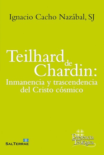 Teilhard de Chardin: Inmanencia y trascendencia del Cristo cósmico