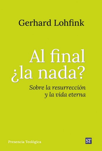 Al final ¿la nada? Sobre la resurrección y la vida eterna