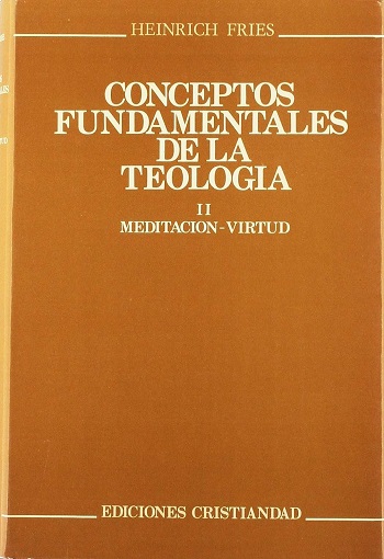 Conceptos fundamentales de teología. Meditación - Virtud. Tomo II (Tapa dura)