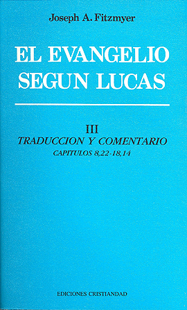El Evangelio según Lucas: Traducción y comentario: Capítulos 8,22-18,14. Tomo III