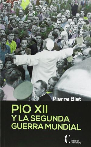 Pio XII. Y la segunda guerra mundial