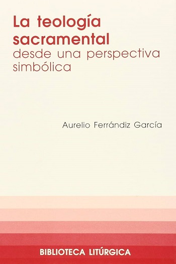 La teología sacramental desde una perspectiva simbólica