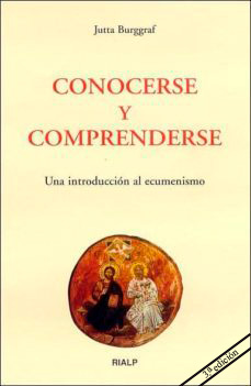 Conocerse y comprenderse. Una introducción al ecumenismo (3a edición)