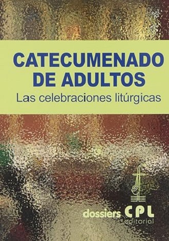 Catecumenado de adultos. Las celebraciones litúrgicas