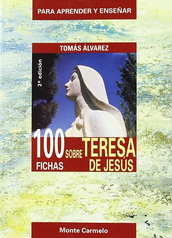 Para aprender y enseñar. 100 fichas sobre Teresa de Jesús. (2da edición)