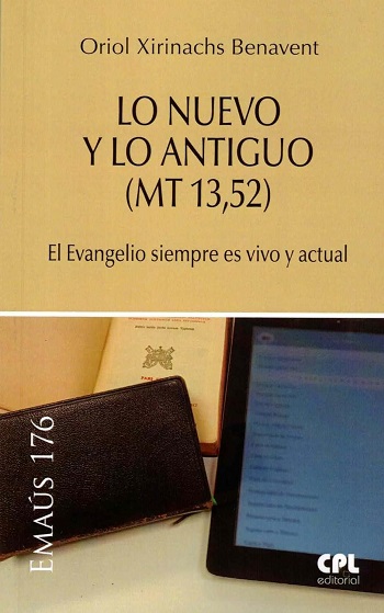 Lo nuevo y lo antiguo. (Mt 13,52). El Evangelio siempre es vivo y actual