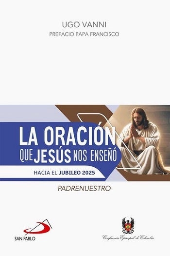 La oración que Jesús nos enseñó. Padrenuestro. Hacia el Jubileo 2025