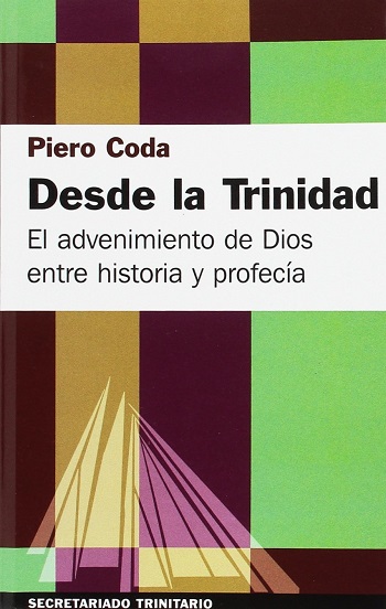 Desde la Trinidad. El advenimiento de Dios entre historia y profecía