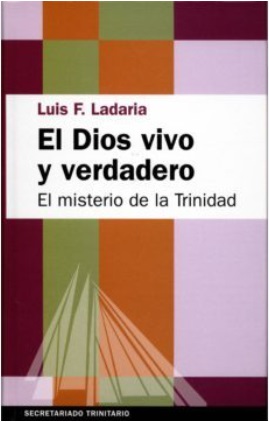 El Dios vivo y verdadero. El misterio de la Trinidad