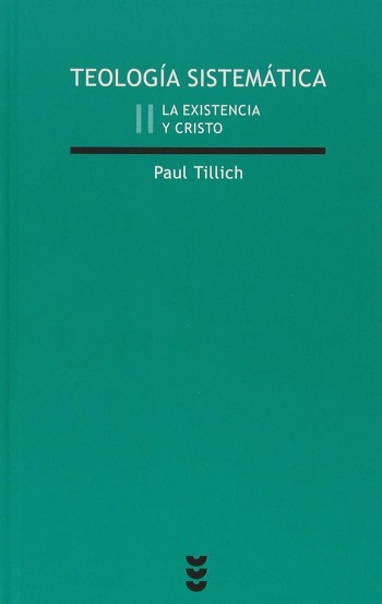 Teología Sistemática. Vol. II. La existencia y Cristo