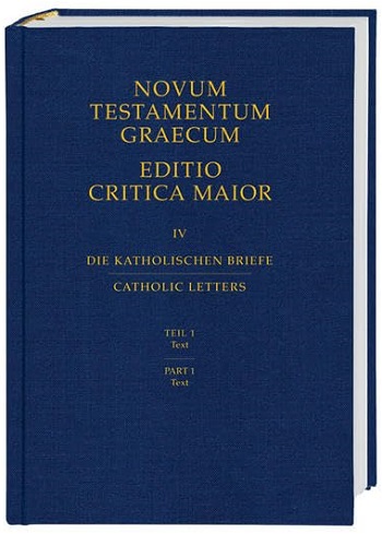 Novum Testamentum Graecum. Editio Critica Maior. IV. Die Katholischen Briefe. Catholic. Teil 1. Text. Part. 1. Text. (Tapa dura)