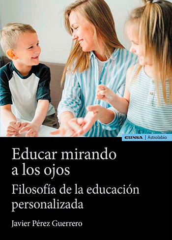 Educar mirando a los ojos. Filosofía de la educación personalizada