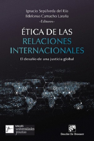 Ética de las relaciones internacionales. El desafío de una justicia global