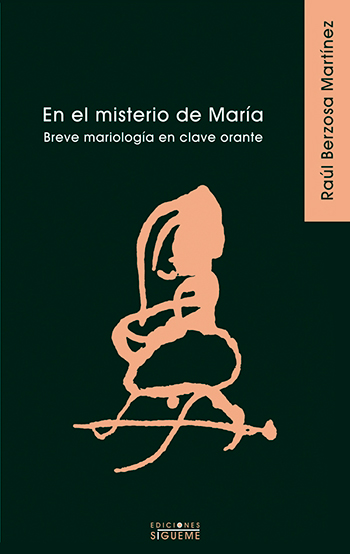 En el misterio de María. Breve mariología en clave orante