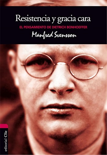 Resistencia y gracia cara. El pensamiento de D. Bonhoeffer: