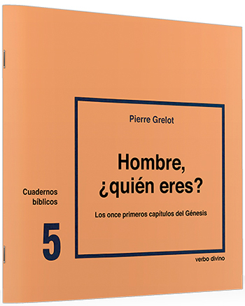 Hombre ¿quién eres?. Los once primeros capítulos del Génesis