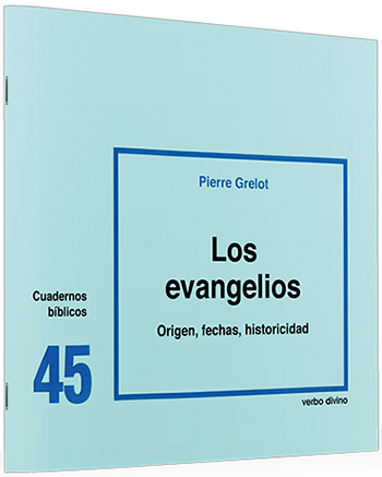 Los evangelios. Origen, fechas, historicidad