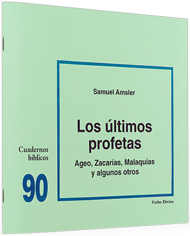 Los últimos profetas. Ageo, Zacarías, Malaquías y algunos otros