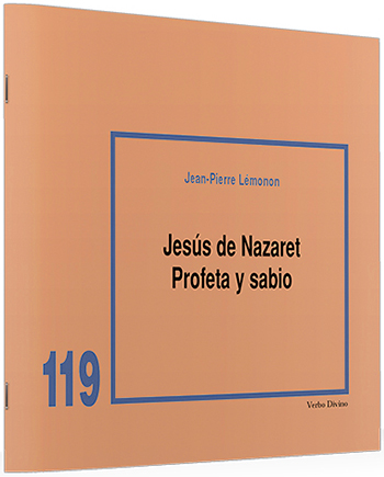 Jesús de Nazaret. Profeta y sabio