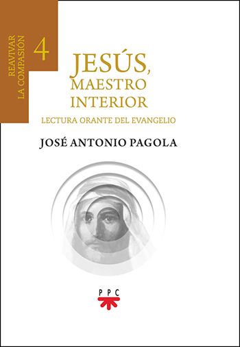 Jesús, Maestro Interior. Lectura orante del Evangelio. Reavivar la compasión (4)