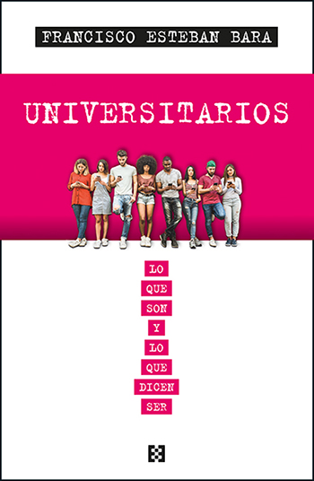 Universitarios: Lo que son y lo que dicen ser