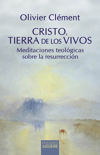 Cristo, tierra de los vivos. Meditaciones teológicas sobre la resurrección