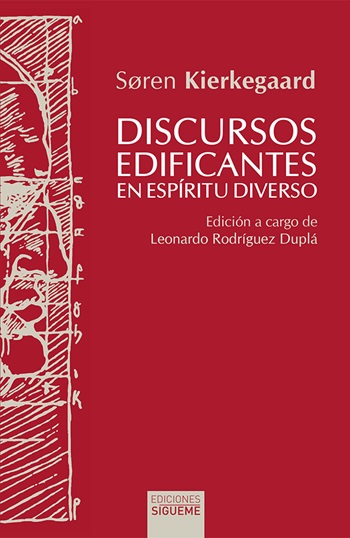 Discursos edificantes en espíritu diverso. Edición a cargo de Leonardo Rodríguez Duplá