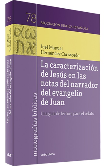 La caracterización de Jesús en las notas del narrador del evangelio de Juan. Una guía de lectura para el relato (78)