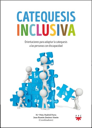 Catequesis inclusiva. Orientaciones para adaptar la catequesis a las personas con discapacidad