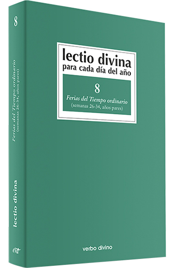 Lectio divina para cada día del año. 8 Ferias del Tiempo Ordinario (semanas 26-34, años pares)